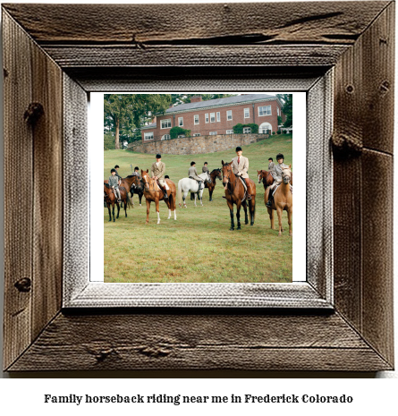 family horseback riding near me in Frederick, Colorado